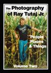 The Photography of Ray Tutaj Jr Vol 2
