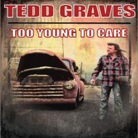 Too Young to Care by Tedd Graves