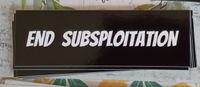 “End Subsploitation” sticker