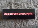 ’’Step Parents Are Parents¨ Sticker