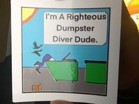 Sticker, “I’m a Righteous Dumpster Diver Dude” 