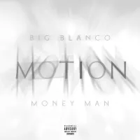 Motion by Big Blanco Feat. Money Man