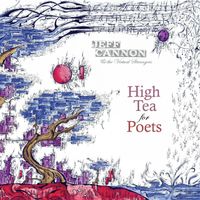 High Tea for Poets/Father Time (2CD-Pak) by Jeff Cannon