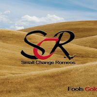 Fools Gold by Small Change Romeos