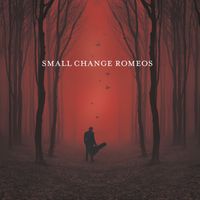 Small Change Romeos by Small Change Romeos