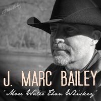 More Water Than Whiskey by J. Marc Bailey