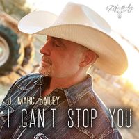 I Can't Stop You by J. Marc Bailey
