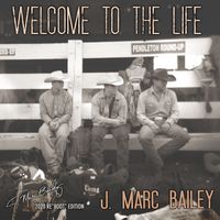 Welcome To The Life (2020 Reboot) by J. Marc Bailey