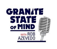 Granite State of Mind Radio Show w/ Rob Azevedo 