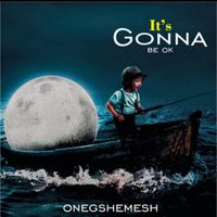 It's gonna be ok by Oneg Shemesh 