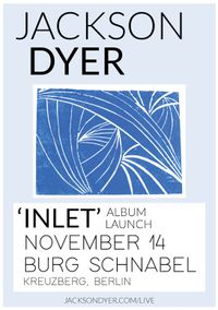 Jackson Dyer | INLET ALBUM LAUNCH