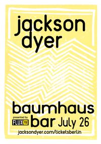 Jackson Dyer || Baumhaus Bar