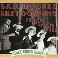 Holy Cross Blues by Sam Doores Riley Downing and The Tumbleweeds
