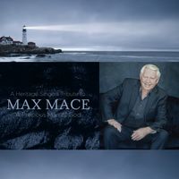 A Heritage Singers Tribute to Max Mace: (CD 2022)