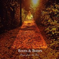 Drops from the Core by Roots & Bones