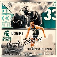 Magik Johnson "The Sickest Nigga Living" - hosted by Wood Wheel DJ's by Logik 1