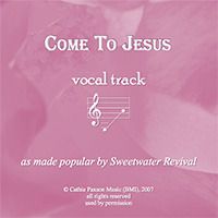 Come to Jesus Vocal Track MP3 by Sweetwater Revival
