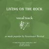 Living on the Rock Vocal Track