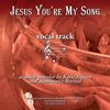 Jesus Your My Song Vocal Track