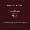 Stir Up a Fire! Vocal Track