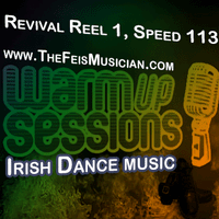 Revival Reel 1 Speed 113 by William Paterson Feis musician