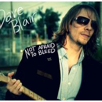 Not Afraid to Bleed by Dave Blair