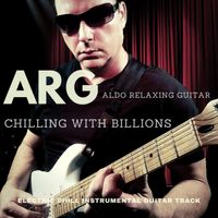 CHILLING WITH BILLIONS by ALDO Relaxing Guitar
