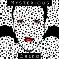 Mysterious by Greko