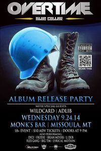  OverTime Blue Collar Release Party - Missoula, MT w/Wildcard, Adlib and more!
