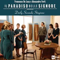 Il Paradiso Delle Signore Daily -Seconda Stagione  by Francesco de Luca & Alessandro Forti