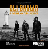 Oli Brown & The Dead Collective / Dan Byrne / The Cherished Times