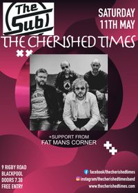 The Cherished Times +special guests Fat Mans Corner