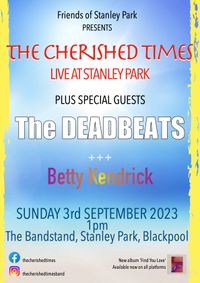 The Cherished Times Live at Stanley Park with special guests The Deadbeats & Betty Kendrick