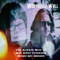 You Always Give Up by Weathered Wall