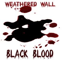 Black Blood by Weathered Wall
