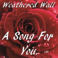 A Song For You by Weathered Wall