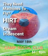 HIRT / They Need Machines To Fly / Dream Iridescent