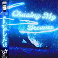 Chasing My Dreams by Kid Of The WRLD