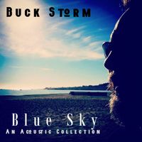 Blue Sky - An Acoustic Collection by Buck Storm