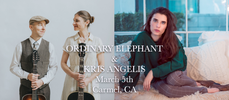 Ordinary Elephant & Kris Angelis March 5 Livestream Tickets (In-Person tickets are on the SHOWS page)
