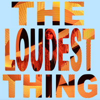 The Loudest Thing by Kris Angelis & Shaun Jacobs