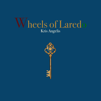 Wheels of Laredo by Kris Angelis