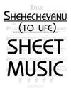 Shehecheyanu (To Life)