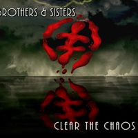 Brothers & Sisters by CLEAR THE CHAOS