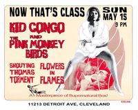 Thomas Torment solo W/KID CONGO & THE PINK MONKEY BIRDS! Plus Flowers In Flames