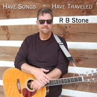 Have Songs - Have Traveled by RB Stone