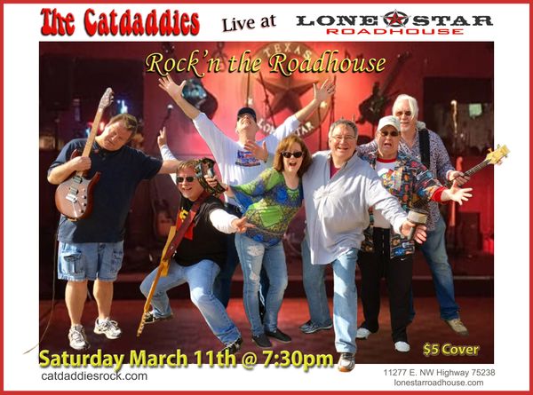 The Catdaddies will be Rock'n the Roadhouse on Saturday March 11th @ 7:30pm.  Come out and enjoy Good Food, Good Drinks and Good 'Ol Rock n' Roll.