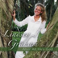 After All, He's God by Lindsey Graham Ministries