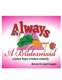 AUDITIONS - Townhall Players "ALWAYS A BRIDESMAID"