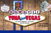 TUNA DOES VEGAS By Ganado Townhall Players